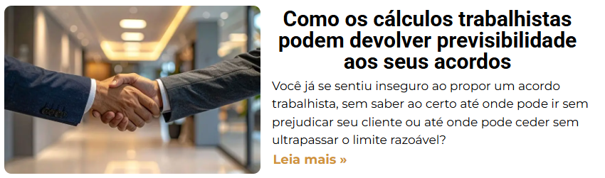 “Aperto de mãos entre profissionais simbolizando previsibilidade e segurança em acordos trabalhistas com apoio de cálculos bem elaborados.”