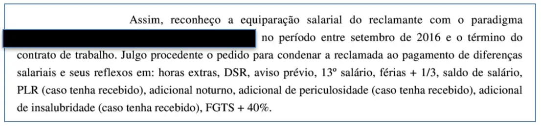 “Trecho de sentença trabalhista reconhecendo a equiparação salarial entre reclamante e paradigma, com deferimento de diferenças salariais e reflexos em horas extras, DSR, aviso-prévio, 13º salário, férias + 1/3, saldo de salário, PLR, adicionais e FGTS + 40%.”